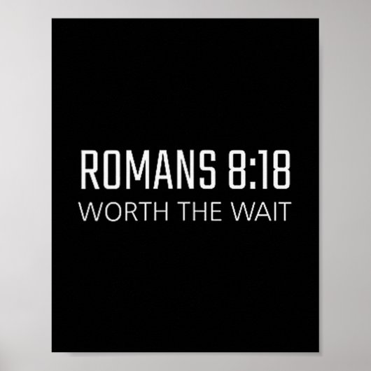 Romans 8_18 - Worth The Wait Bible Religious Verse ポスター (正面)
