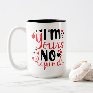 Romantic Coffee Mug – 'I Am Yours, No Refunds ツートーンマグカップ