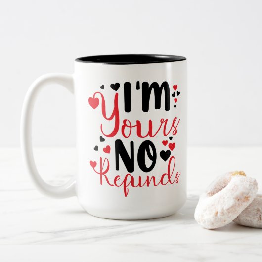 Romantic Coffee Mug – 'I Am Yours, No Refunds ツートーンマグカップ (ドーナツ)