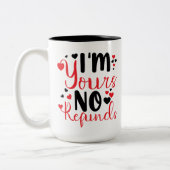 Romantic Coffee Mug – 'I Am Yours, No Refunds ツートーンマグカップ (左)