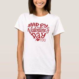 Romantic Happy Valentine's Day I Love You Heart Ty Tシャツ