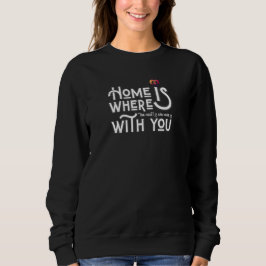 Romantic Home Is With You Women's Sweatshirt スウェットシャツ