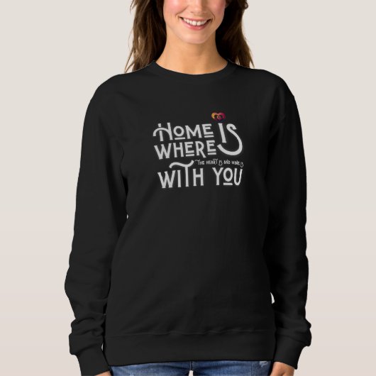 Romantic Home Is With You Women's Sweatshirt スウェットシャツ (正面)