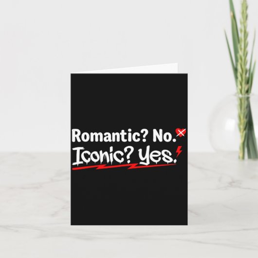 Romantic No Iconic Yes Funny Anti Valentine's Day  カード (正面)