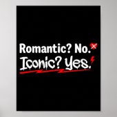Romantic No Iconic Yes Funny Anti Valentine's Day  ポスター (正面)