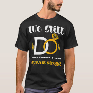 Romantic Wedding Anniversary We Still DO Couple 31 Tシャツ