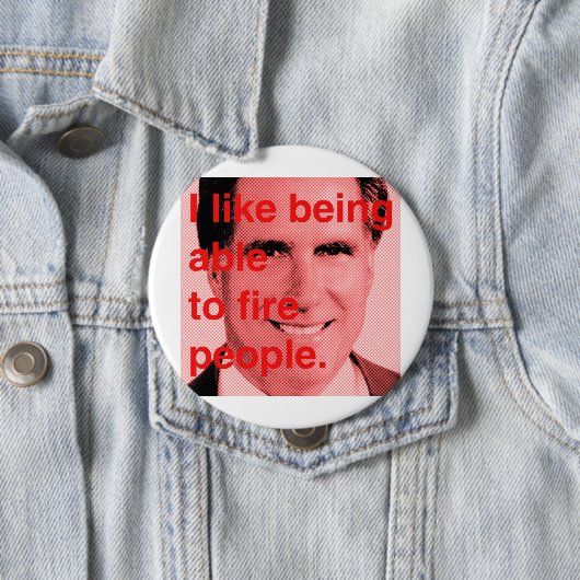 Romneyの引用文-私は人々を解雇できることを好みます 缶バッジ (インサイチュ)
