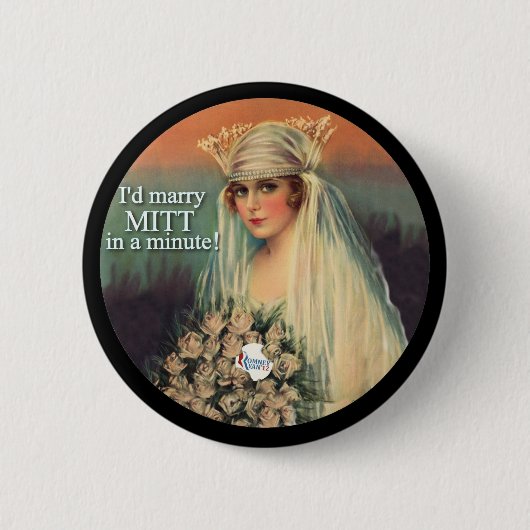 Romneyライアン2012年/私はミットとすぐに結婚します! 缶バッジ (正面)