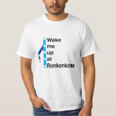 Ronkonkomaの場所で私を目覚めさせて下さい Tシャツ (正面)