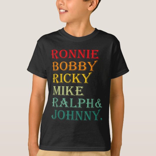 Ronnie Bobby Ricky Mike Ralph And Johnny Tシャツ (正面)