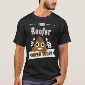 Roofer pooped funny home roof fixer builder tシャツ (正面)