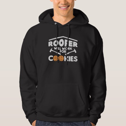 Roofer Will Work For Cookies Roofing Roofers 1 パーカ (正面)