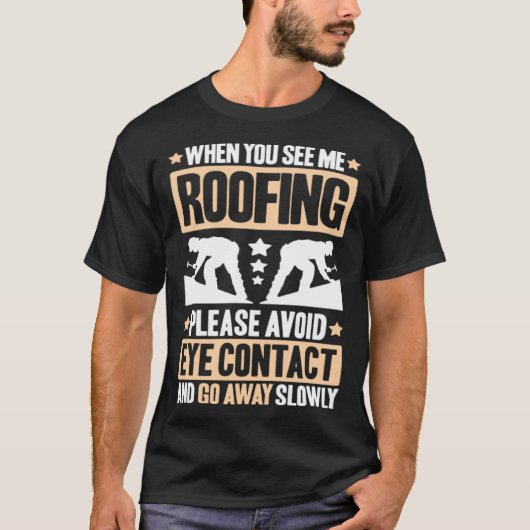Roofing Avoid Eye Contact Roof Tiler Roofer Tシャツ (正面)