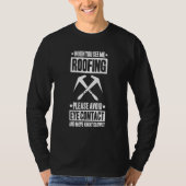 Roofing Move Away Roof Tiler Roofer Tシャツ (正面)