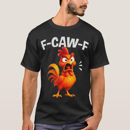 Rooster Humor Saying Funny F-caw-f Chicken Quote M Tシャツ (正面)