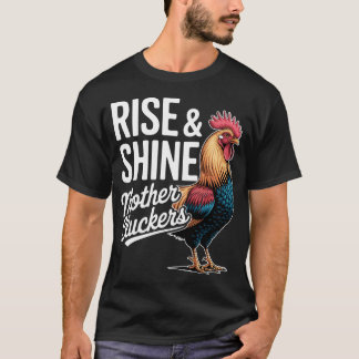 Rooster "Rise And Shine Mothercluckers" Funny Farm Tシャツ