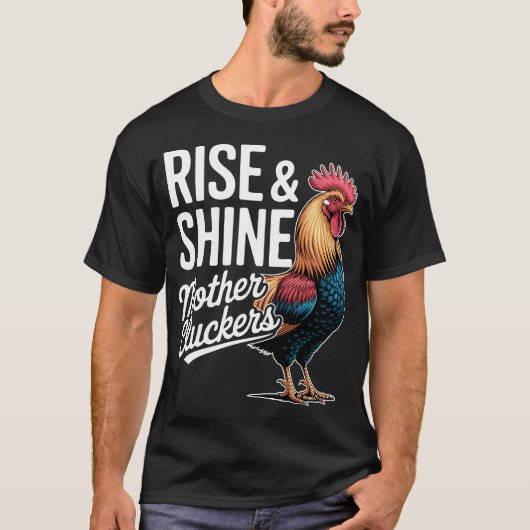Rooster "Rise And Shine Mothercluckers" Funny Farm Tシャツ (正面)
