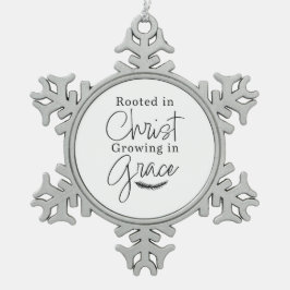 Rooted in Christ Growing in Grace Christmas スノーフレークピューターオーナメント