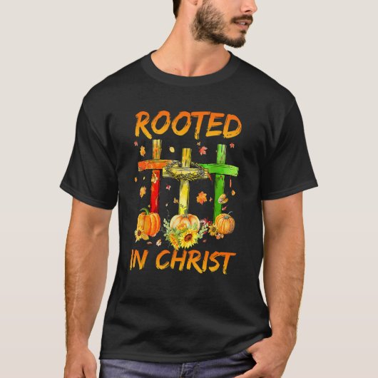 Rooted In Christ Jesus Cross Pray Christian Cross Tシャツ (正面)