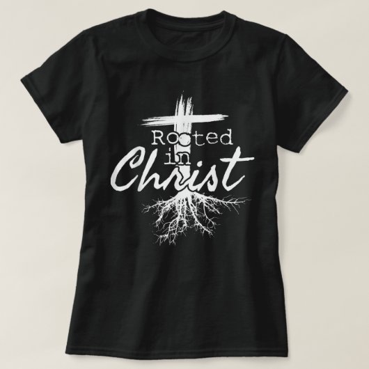 Rooted in Christ, Religious Christian Jesus T-Shir Tシャツ (デザイン正面)