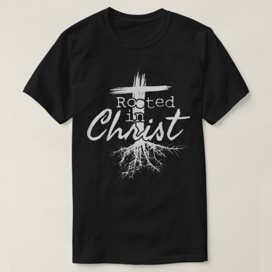 Rooted in Christ, Religious Christian Jesus T-Shir Tシャツ (デザイン正面)
