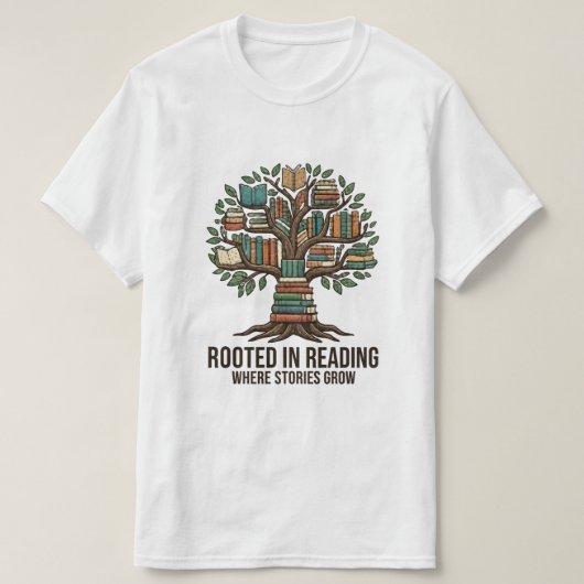 Rooted in Reading Where Stories Grow 読書好きTシャツ Tシャツ (デザイン正面)