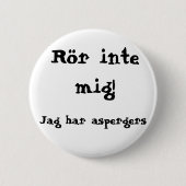 Rör inte mig! Aspergers 缶バッジ (正面)