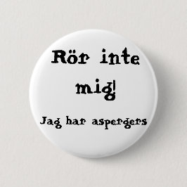 Rör inte mig! Aspergers 缶バッジ