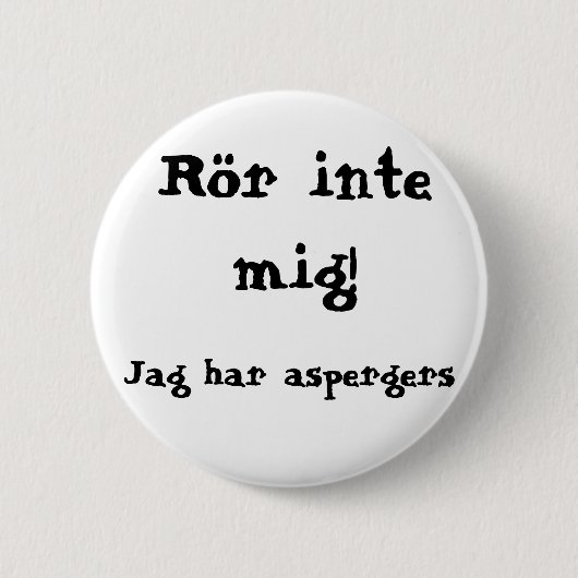 Rör inte mig! Aspergers 缶バッジ (正面)