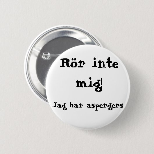 Rör inte mig! Aspergers 缶バッジ (正面&裏面)