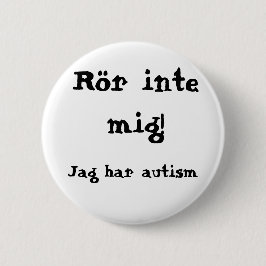 Rör mig inte! Autism 缶バッジ