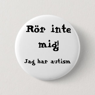 Rör mig inte! Autism 缶バッジ