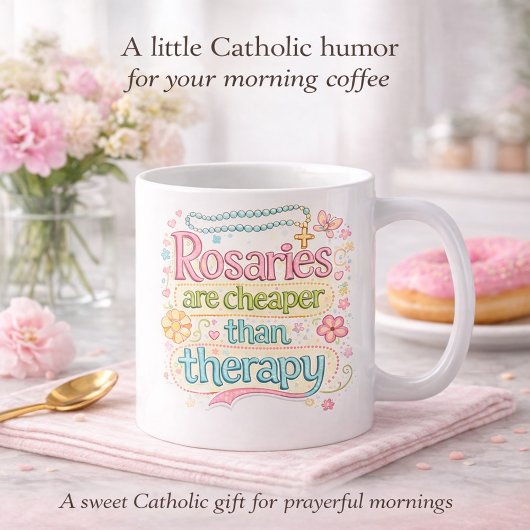 Rosaries Are Cheaper Than Therapy Catholic Humor コーヒーマグカップ