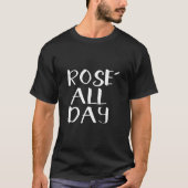 Rose All Day Wine Tシャツ (正面)