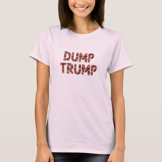 Rose Dump Trump Women's T-Shirt Tシャツ (正面)