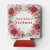 Rose Frame More Love Please Romantic Spanish Quote 缶クーラー (裏面)