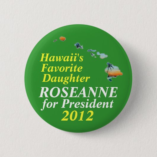 Roseanne Barr 2012年のためのハワイ 缶バッジ (正面)