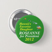 Roseanne Barr 2012年のためのハワイ 缶バッジ (正面&裏面)