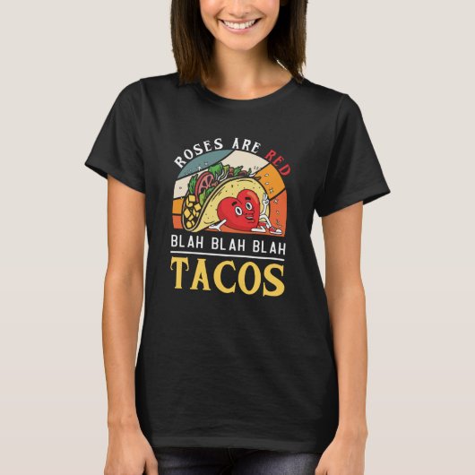 Roses Are Red Blah Blah Blah Tacos Foodie Valentin Tシャツ (正面)