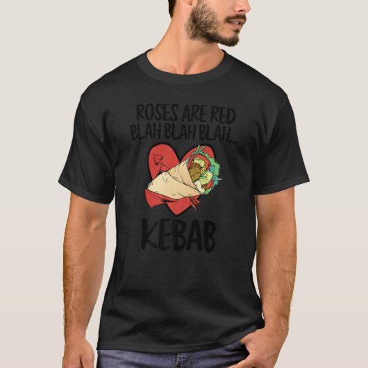 Roses Are Red Blah Kebab Funny Food Lover Valentin Tシャツ (正面)