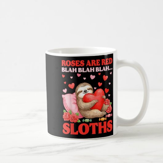 Roses Are Red Blah Sloths Valentine Cute Animal Lo コーヒーマグカップ (右)