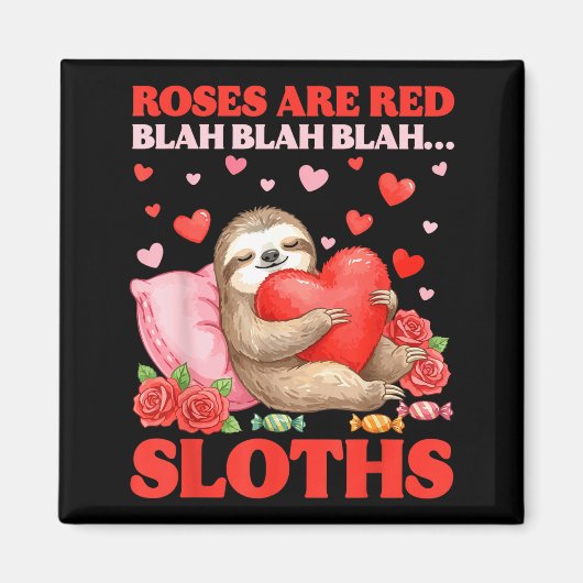 Roses Are Red Blah Sloths Valentine Cute Animal Lo マグネット (正面)
