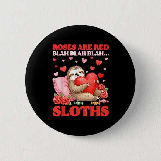 Roses Are Red Blah Sloths Valentine Cute Animal Lo 缶バッジ (正面)