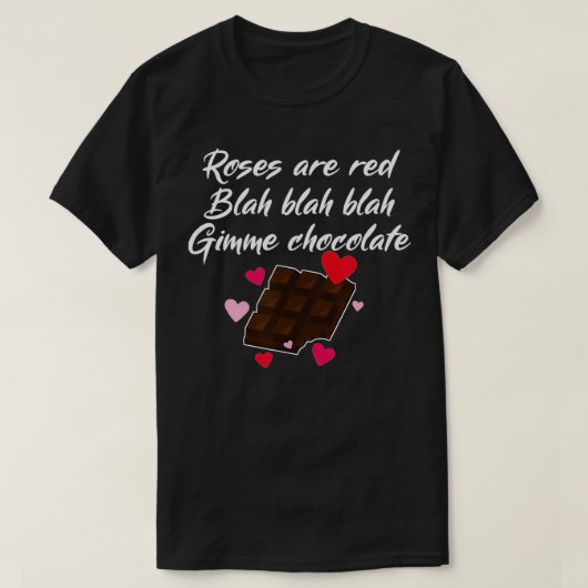 Roses Are Red Gimme Chocolate Funny Valentine's Da Tシャツ (デザイン正面)