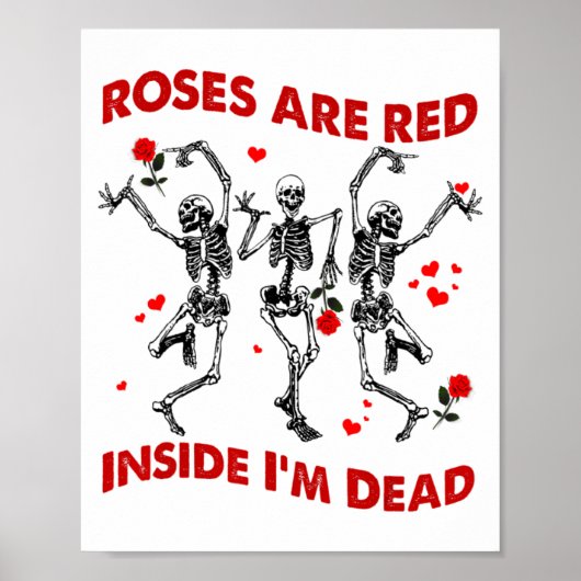 Roses Are Red Inside Im Dead Skeleton Valentines  ポスター (正面)