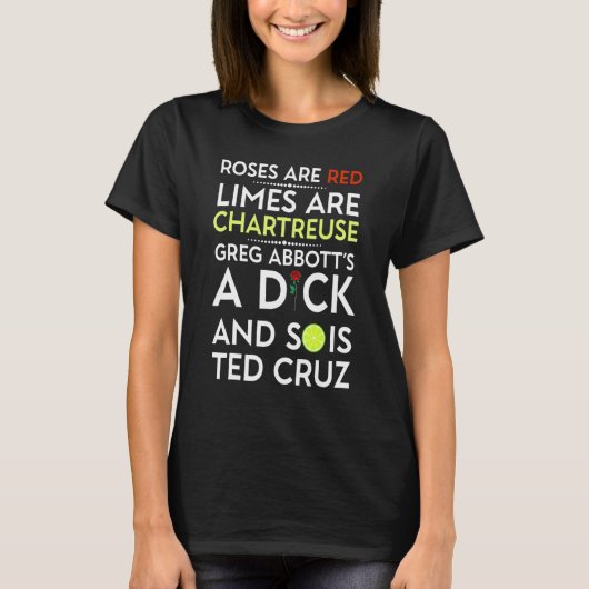 Roses Are Red Limes Are Chartreuse Greg Abbott's A Tシャツ (正面)
