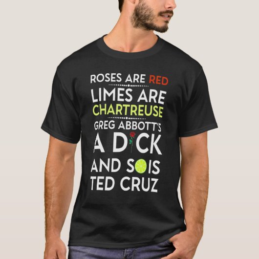 Roses Are Red Limes Are Chartreuse Greg Abbott's A Tシャツ (正面)