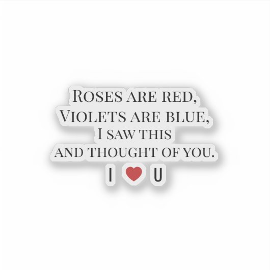 Roses Are Red Valentine's - I ♥ U Funny Romantic   シール (正面)