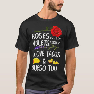 Roses Are Red Violets Are Blue I Love Tacos And Qu Tシャツ