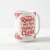 Roses are red vodka is clear コーヒーマグカップ (正面右)